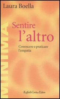 Sentire l'altro. Conoscere e praticare l'empatia - Laura Boella - ebook