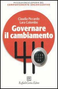 Governare il cambiamento - Lara Colombo,Claudia Piccardo - ebook