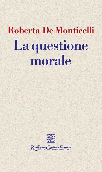 La questione morale - Roberta De Monticelli - ebook
