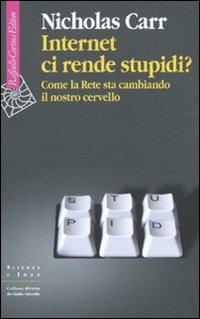 Internet ci rende stupidi? Come la rete sta cambiando il nostro cervello - Nicholas Carr,S. Garassini - ebook