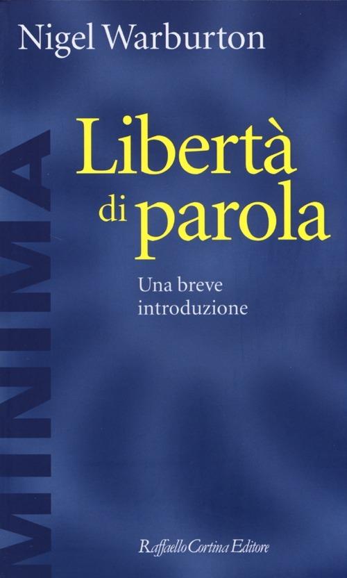 Libertà di parola. Una breve introduzione - Nigel Warburton - copertina