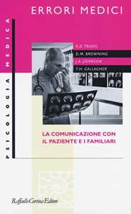 Libro Errori medici. La comunicazione con il paziente e i familiari 