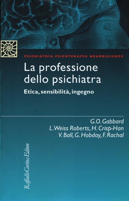 La professione dello psichiatra. Etica, sensibilità, ingegno - copertina