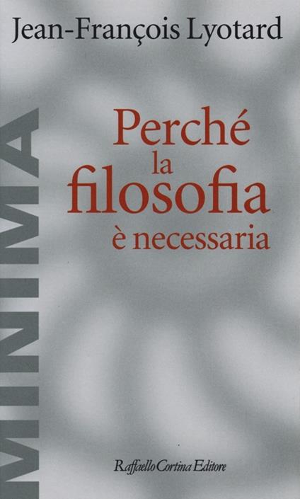 Perché la filosofia è necessaria - Jean-François Lyotard - copertina