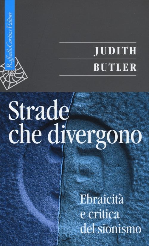Strade che divergono. Ebraicità e critica del sionismo - Judith Butler - copertina