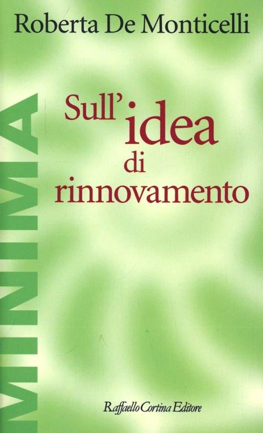 Sull'idea di rinnovamento - Roberta De Monticelli - copertina