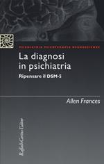 La diagnosi in psichiatria. Ripensare il DSM-5