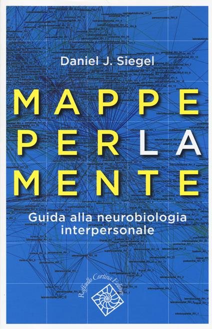 Mappe per la mente. Guida alla neurobiologia interpersonale - Daniel J. Siegel - copertina
