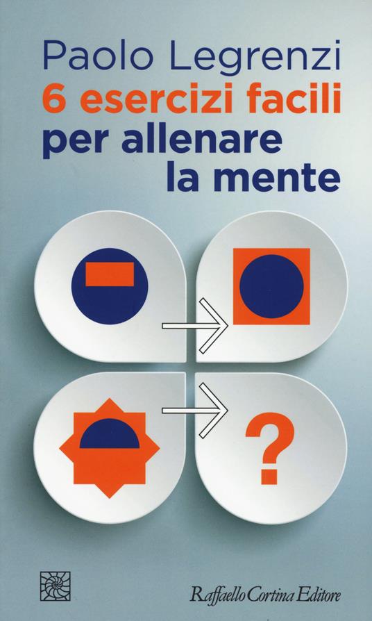 6 esercizi facili per allenare la mente - Paolo Legrenzi - copertina