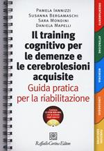 Il Training cognitivo per le demenze e le cerebrolesioni acquisite. Guida pratica per la riabilitazione. Con risorse online