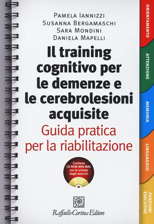 Il Training cognitivo per le demenze e le cerebrolesioni acquisite. Guida pratica per la riabilitazione. Con risorse online - copertina