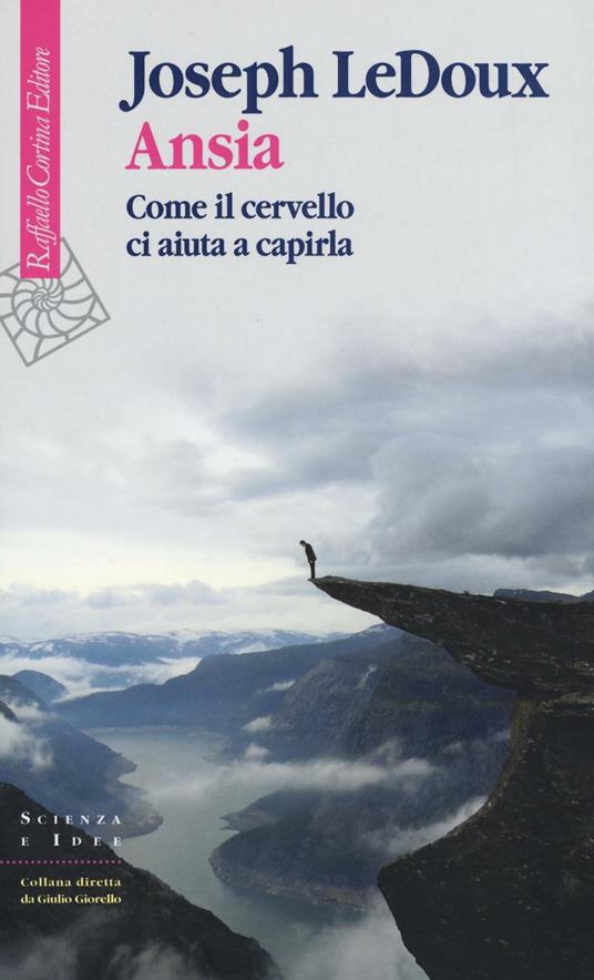 Ansia. Come il cervello ci aiuta a capirla - Joseph LeDoux - copertina