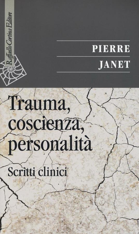 Trauma, coscienza, personalità. Scritti clinici - Pierre Janet - copertina