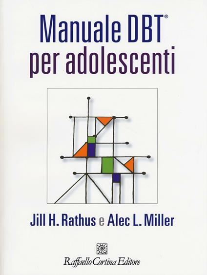 Manuale DBT® per adolescenti. Con aggiornamento online - Jill H. Rathus,Alec L. Miller - copertina