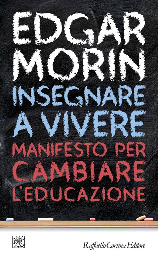 Insegnare a vivere. Manifesto per cambiare l'educazione - Edgar Morin,Mauro Ceruti,Susanna Lazzari - ebook