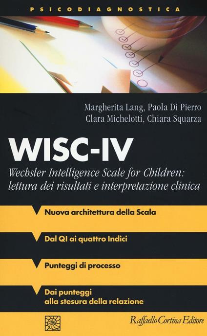 WISC-IV Wechsler Intelligence Scale for Children: lettura dei risultati  e interpretazione clinica - Margherita Lang,Paola Di Pierro,Clara Michelotti - copertina