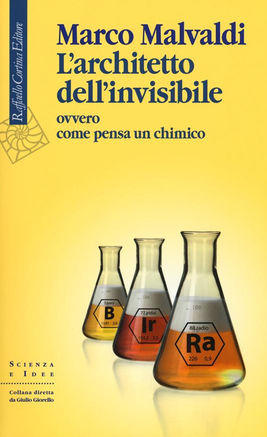 L'architetto dell'invisibile ovvero come pensa un chimico - Marco Malvaldi - copertina