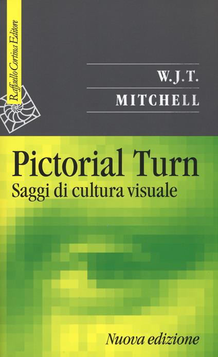 Pictorial turn. Saggi di cultura visuale - W.J.T. Mitchell - copertina