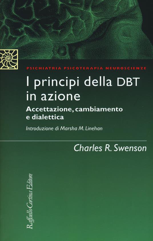 I principi della DBT in azione. Accettazione, cambiamento e dialettica - Charles R. Swenson - copertina