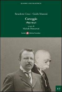 Carteggio 1893-1942 - Benedetto Croce,Guido Mazzoni - copertina