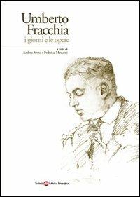 Umberto Fracchia. I giorni e le opere - copertina