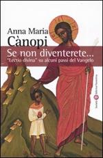 Se non diventerete... «Lectio divina» su alcuni passi del Vangelo