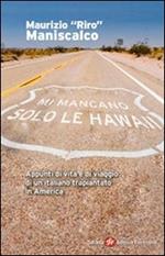 Mi mancano solo le Hawaii. Appunti di vita e viaggio di un italiano trapiantato in America