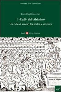 I «Reali» dell'Altissimo. Un ciclo di cantari fra oralità e scrittura - Luca Degl'Innocenti - copertina