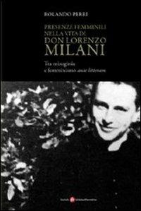 Presenze femminili nella vita di don Lorenzo Milani. Tra misoginia e femminismo ante litteram - Rolando Perri - copertina