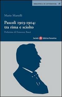 Pascoli 1903-1904: tra rima e sciolto - Mario Martelli - copertina