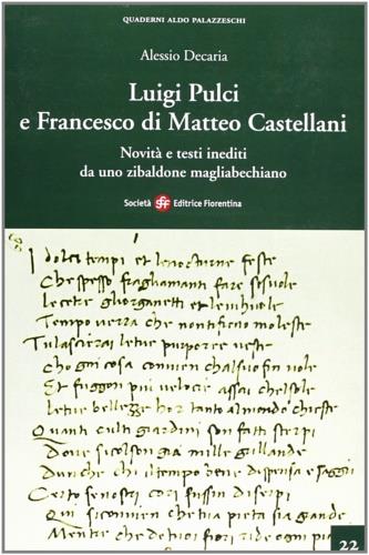Luigi Pulci e Francesco di Matteo Castellani. Novità e testi inediti da uno Zibaldone Magliabechiano - Alessio Decaria - copertina