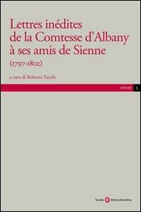 Lettres inédites de la contesse d'Albany a ses amis de Sienne - copertina