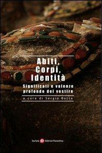 Abiti, corpi, identità. Significati e valenze profonde del vestire - copertina