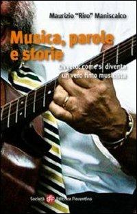 Musica, parole e storie. Ovvero: come si diventa un vero finto musicista - Maurizio Riro Maniscalco - copertina