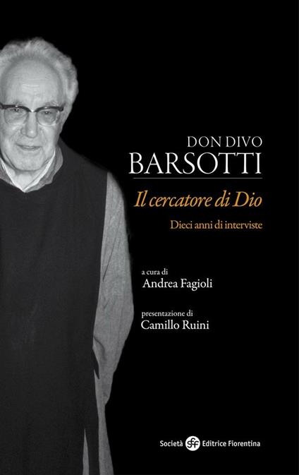 Don Divo Barsotti. Il cercatore di Dio. Dieci anni di interviste - Andrea Fagioli - ebook