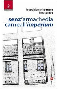 Senz'arma che dia carne all'imperium - Leopoldo M. Panero,Ianus Pravo - copertina
