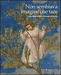 Non sembiava imagine che tace. L'arte della realtà nel tempo di Dante - copertina