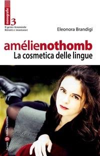 Amélie Nothomb. La cosmetica delle lingue - Eleonora Brandigi - ebook
