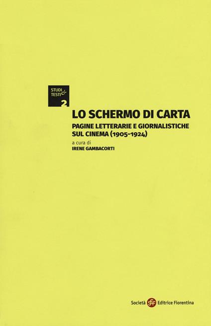 Lo schermo di carta. Pagine letterarie e giornalistiche sul cinema (1905-1924) - copertina