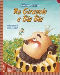 Re Girasole e Bla Bla - Chiara Sarno - copertina