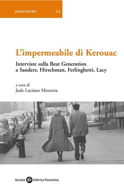 L' impermeabile di Kerouac. Interviste sulla beat generation a Sanders, Hirschman, Ferlinghetti, Lacy - Jude Luciano Mezzetta - ebook