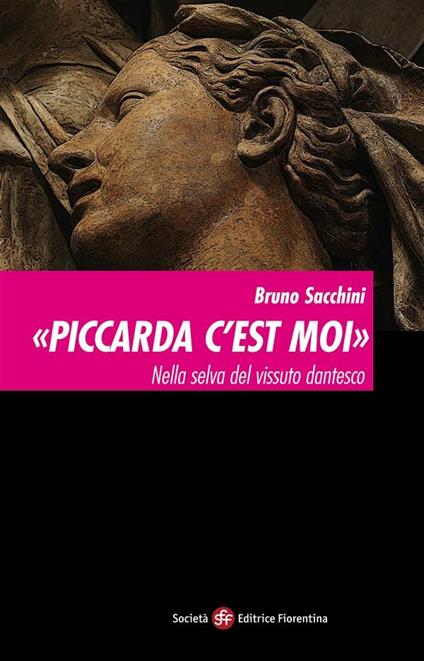 «Piccarda c'est moi». Nella selva del vissuto dantesco - Bruno Sacchini - ebook
