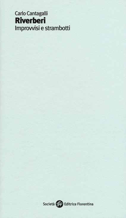 Riverberi. Improvvisi e strambotti - Carlo Cantagalli - copertina
