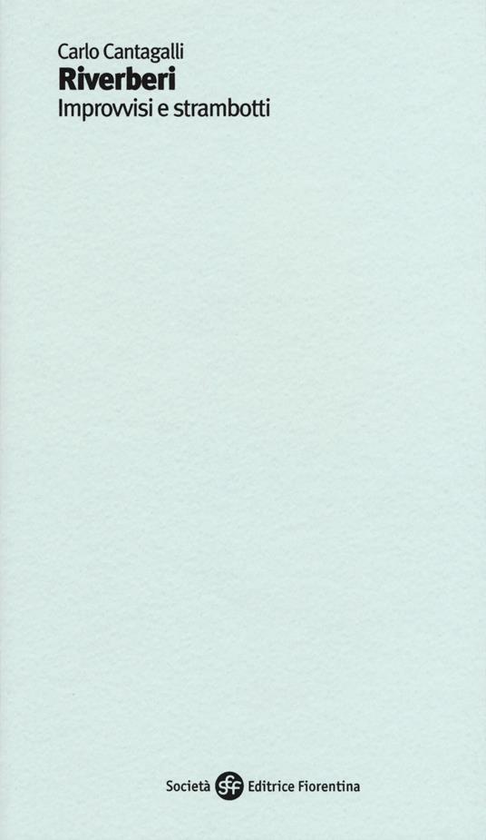 Riverberi. Improvvisi e strambotti - Carlo Cantagalli - copertina