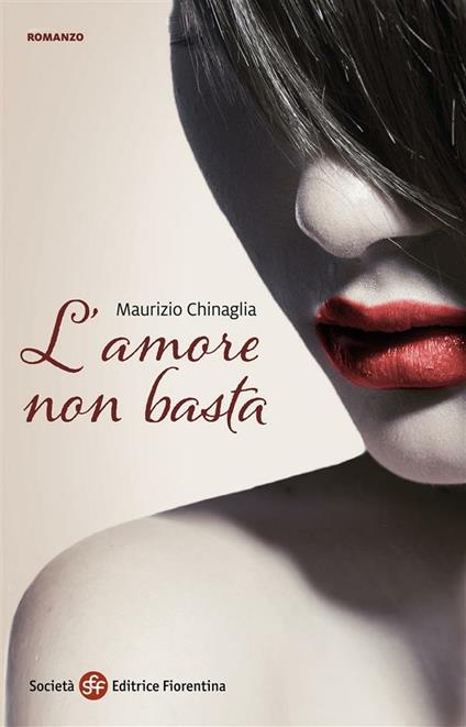 L' amore non basta - Maurizio Chinaglia - ebook