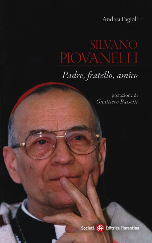 Silvano Piovanelli. Padre, fratello, amico - Andrea Fagioli - copertina