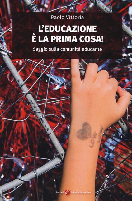 L'educazione è la prima cosa! Saggio sulla comunità educante - Paolo Vittoria - copertina