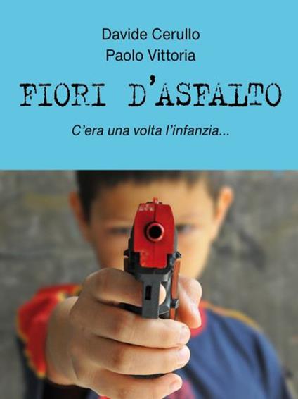 Fiori d'asfalto - Davide Cerullo,Paolo Vittoria - copertina