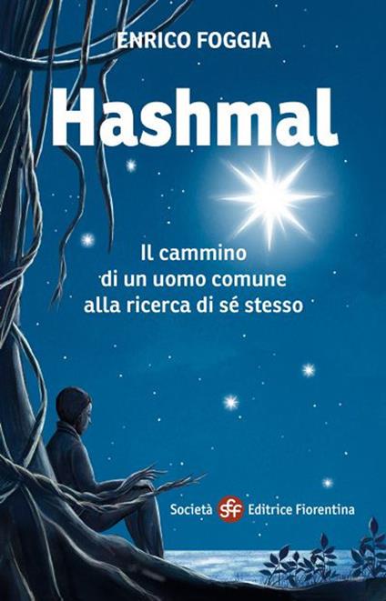 Hashmal. Il cammino di un uomo comune alla ricerca di se stesso - Enrico Foggia - copertina