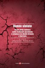 Donne violate. Forme della violenza nelle tradizioni giuridiche e religiose tra Medio Oriente e Sud Asia